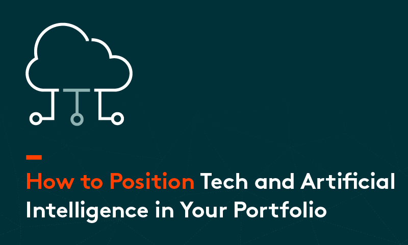 How to Position Tech and Artificial Intelligence in Your Portfolio